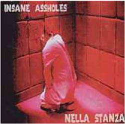 Insane Assholes : Nella Stanza Insane Assholes : Nella Stanza
